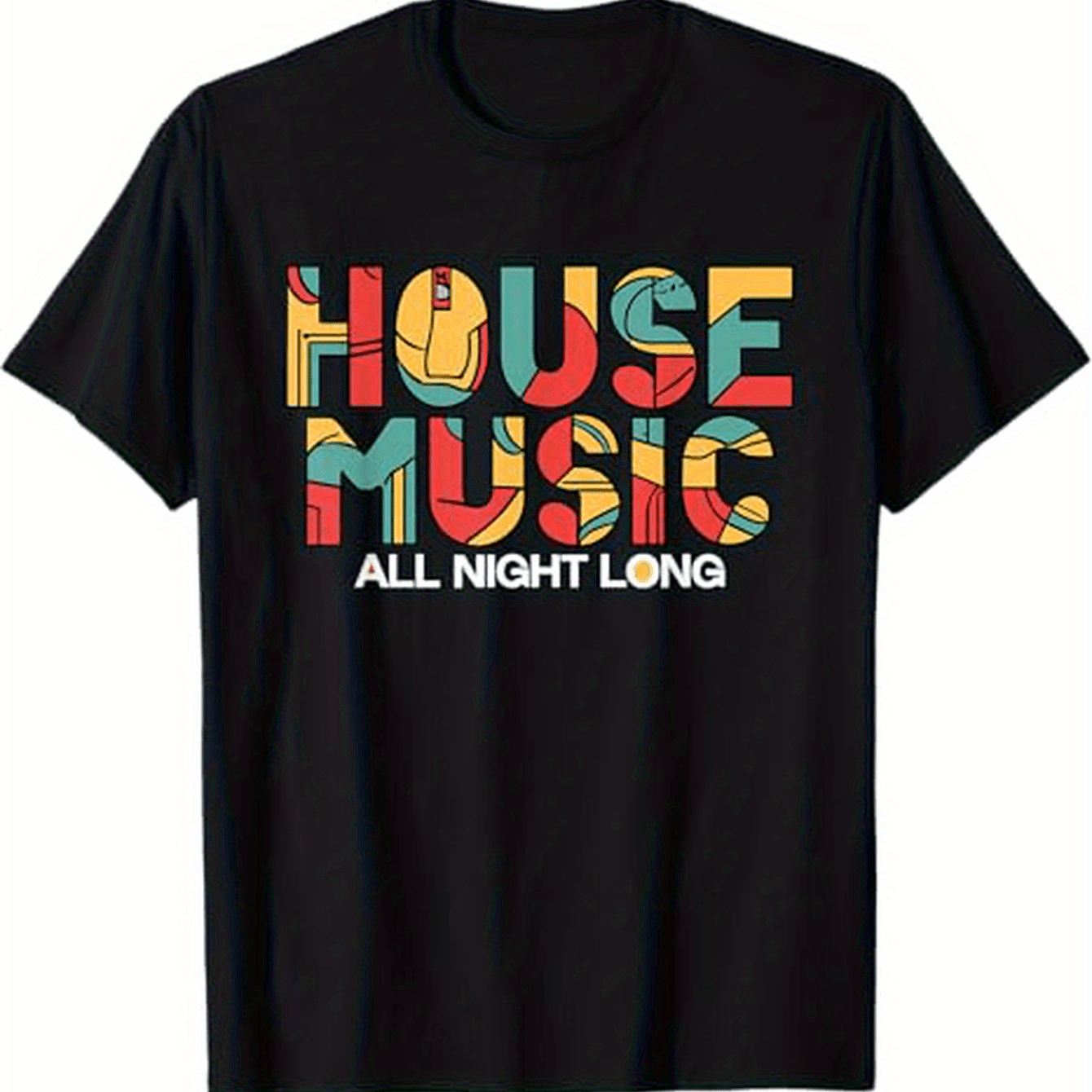 House Music All Night Long" EDM Rave Festival T-Shirt - Vibrant Colorful Print, Regular Fit, Round Neck, Comfortable Knit Fabric, Ideal for Casual or Weekend Wear, Casual Wear Tee | Vibrant Print Tee | Stretchable Fabric