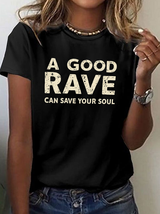 Women's "A GOOD RAVE CAN SAVE YOUR SOUL" Graphic T-Shirt - Black with White Text, Short Sleeve Crew Neck Casual Top, Medium Stretch, Machine Washable, All-Season Comfort, Everyday Outfit, Trendy Top, Easy Care, Printed Shirt,