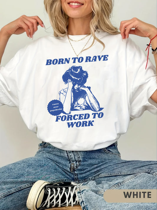 Women'S Casual Oversized T-Shirt with "Born to Rave, Forced to Work" Cartoon Print - Soft Polyester, Round Neck, Short Sleeve, White, Perfect for Summer & Spring, Comfortable Fashion | Playful Graphic Tee | Glossy Fabric Shir