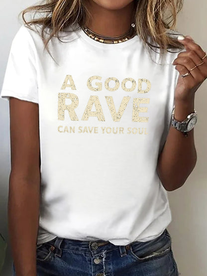 Women's "A GOOD RAVE CAN SAVE YOUR SOUL" Graphic T-Shirt - Black with White Text, Short Sleeve Crew Neck Casual Top, Medium Stretch, Machine Washable, All-Season Comfort, Everyday Outfit, Trendy Top, Easy Care, Printed Shirt,