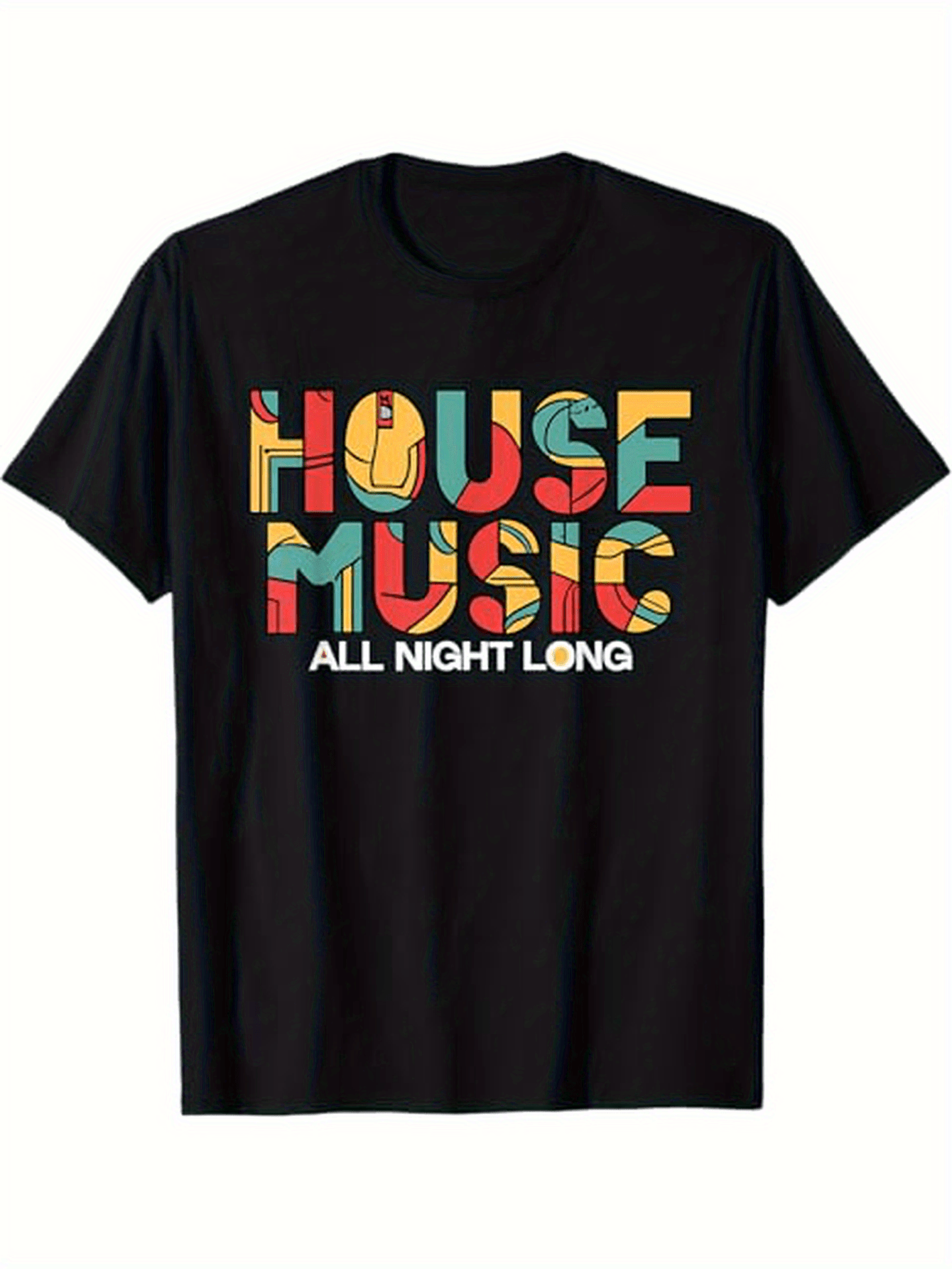 House Music All Night Long" EDM Rave Festival T-Shirt - Vibrant Colorful Print, Regular Fit, Round Neck, Comfortable Knit Fabric, Ideal for Casual or Weekend Wear, Casual Wear Tee | Vibrant Print Tee | Stretchable Fabric