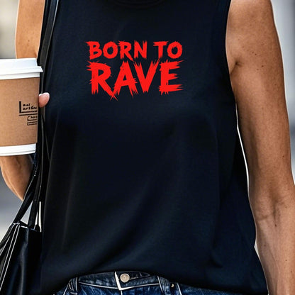 Women'S "Born to Rave" Graphic Tank Top - Black Sleeveless Casual Vest with Bold Red & White Print, Perfect for Music Festivals and Casual Attire, Festive Attire | Bold Print Top | Comfortable Fit, Rave Clothing
