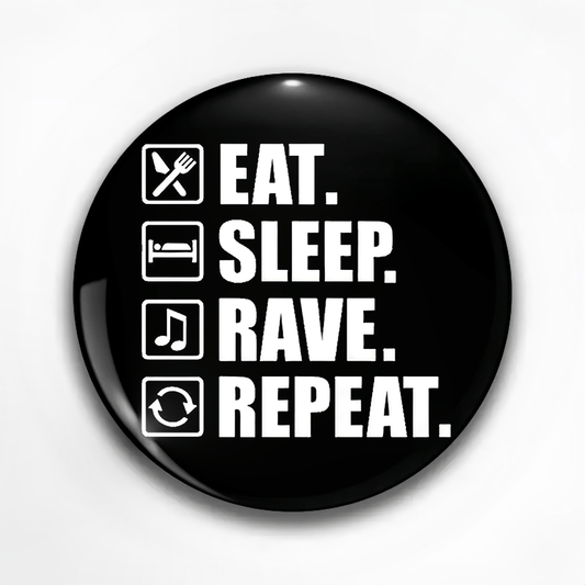 Eat, Sleep, Rave, Repeat" Humorous Black Pin Badge with White Text - Durable Plastic Fashion Accessory for Clothing, Hats, Backpacks - Ideal Gift for Friends, Classmates, and Colleagues
